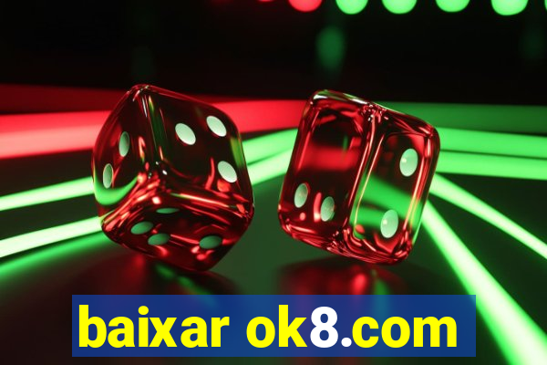 baixar ok8.com